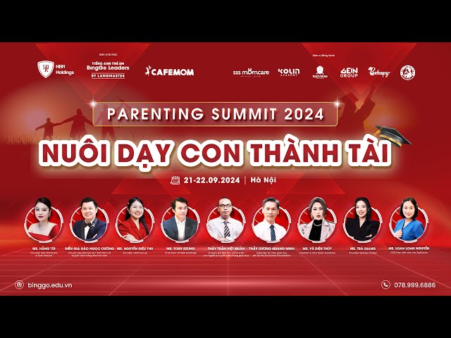 Hội thảo quy mô lớn nhất năm dành cho ba mẹ - Parenting Summit 2024 Nuôi dạy con thành tài