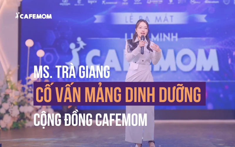 MS. TRÀ GIANG - CỐ VẤN MẢNG DINH DƯỠNG CAFEMOM