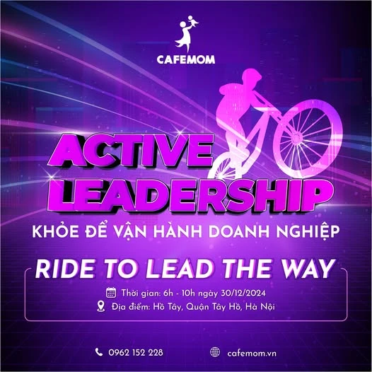 ACTIVE LEADERSHIP 2024 - KHỎE ĐỂ VẬN HÀNH DOANH NGHIỆP: RIDE TO LEAD THE WAY