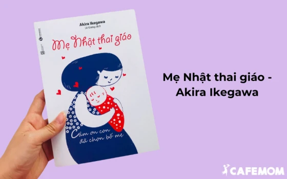 “Mẹ Nhật thai giáo” - Akira Ikegawa