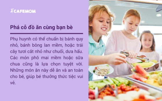 Cho bé cùng bạn bè tham gia “phá cỗ” đồ ăn đầy ngon mắt và vui vẻ