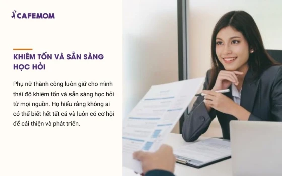 Phụ nữ thành công luôn giữ cho mình thái độ khiêm tốn và sẵn sàng học hỏi