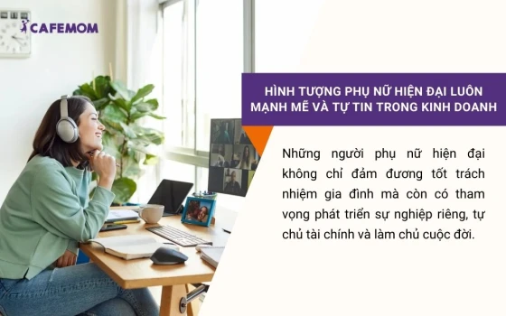 Hình tượng phụ nữ hiện đại trong kinh doanh ngày càng trở nên mạnh mẽ và tự tin