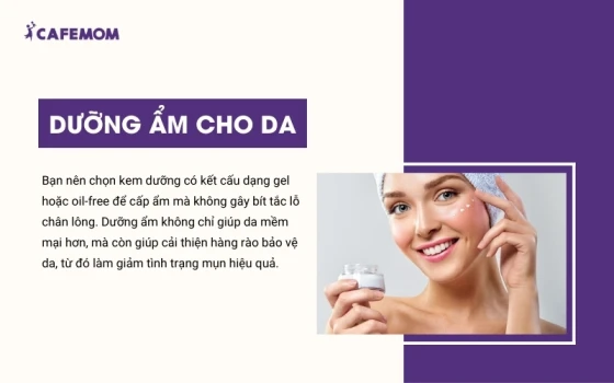 Việc dưỡng ẩm là cực kỳ quan trọng để duy trì độ ẩm cần thiết cho da