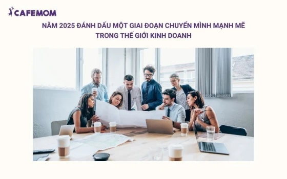 Năm 2025 đánh dấu một giai đoạn chuyển mình mạnh mẽ trong kinh doanh