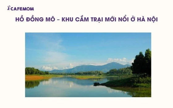 Hồ Đồng Mô hiện lên như một viên ngọc trong danh sách các khu cắm trại đẹp tại Hà Nội