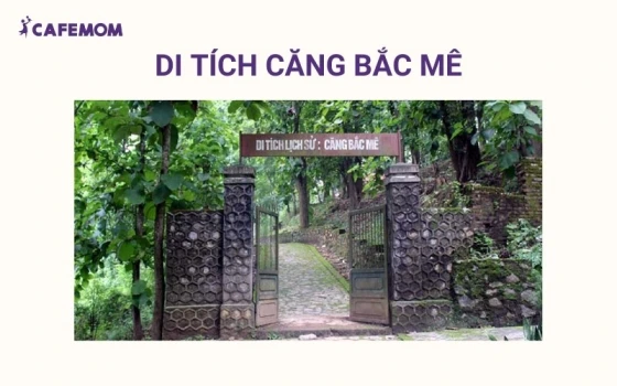 Di Tích Căng Bắc Mê là một chứng tích lịch sử từ thời Pháp thuộc