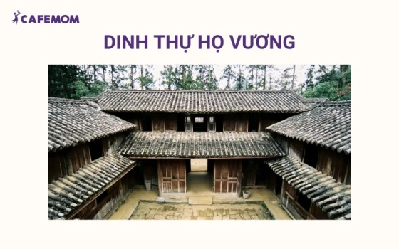 Dinh Thự Họ Vương là công trình kiến trúc độc đáo thu hút bởi giá trị lịch sử và nét cổ kính