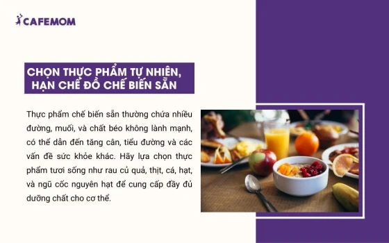 Chọn thực phẩm tự nhiên, hạn chế đồ chế biến sẵn